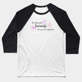 Shining Like Fireworks Over Your Sad Empty Town Taylor Swift Baseball T-Shirt